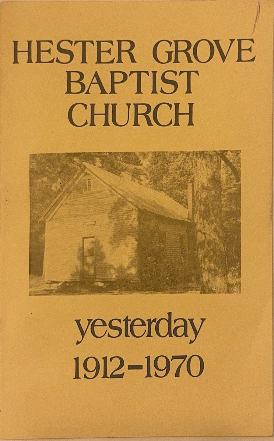 Cover of the Hester Grove Baptist Church Yesterday 1912-1970 program